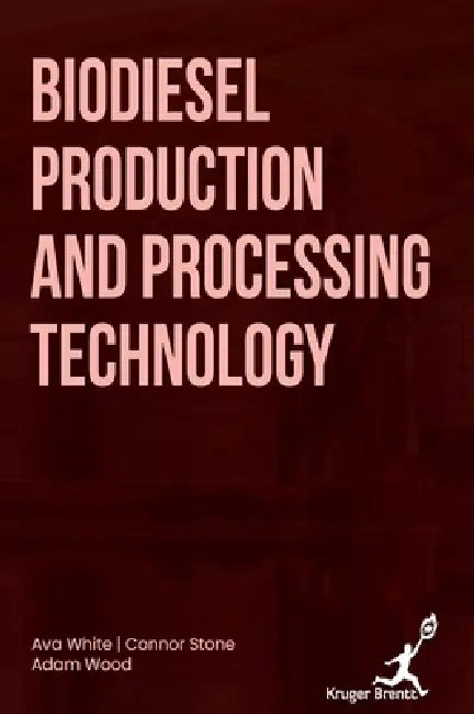 Biodiesel Production and Processing Technology by Connor Stone Adam Wood Ava White