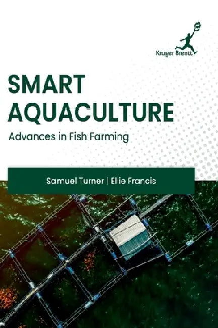 Smart Aquaculture: Advances in Fish Farming by Ellie Francis Samuel Turner