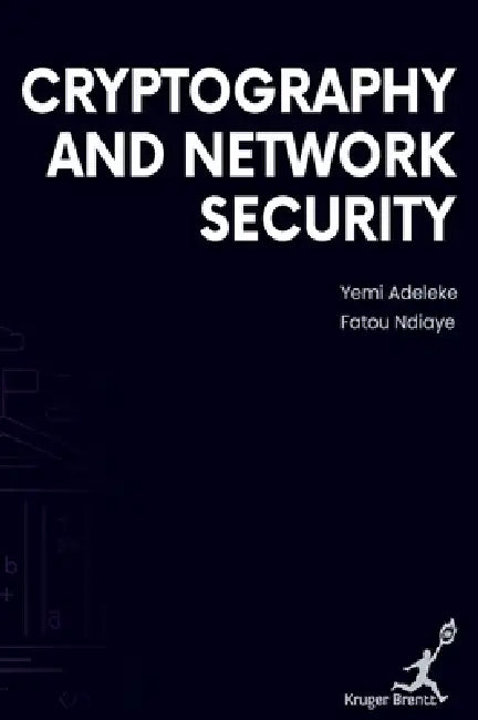 Cryptography and Network Security by Fatou Ndiaye Yemi Adeleke