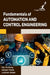 Fundamentals of Automation and Control Engineering by Hassan Farah Lemlem Abate Nia Achieng
