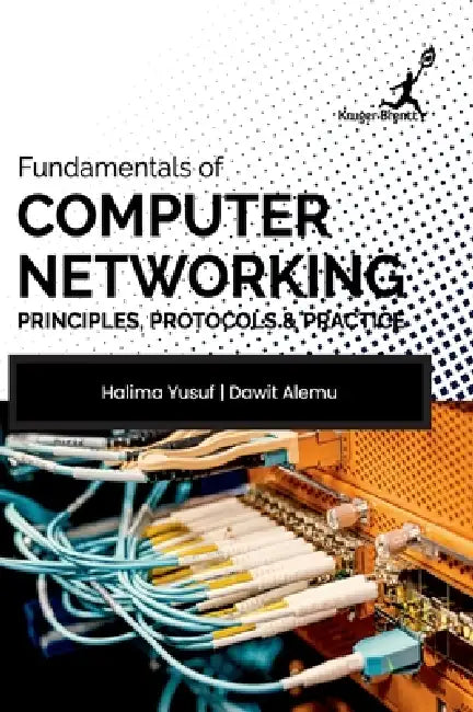 Fundamentals of Computer Networking: Principles Protocols and Practice by Dawit Alemu Halima Yusuf