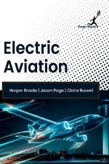 Electric Aviation by Jason Page Claire Rus Harper Brooks