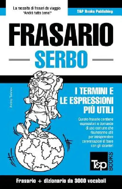 Frasario Italiano-Serbo e vocabolario tematico da 3000 vocaboli by Taranov, Andrey