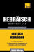 Wortschatz Deutsch-Hebräisch für das Selbststudium - 5000 Wörter by Taranov, Andrey