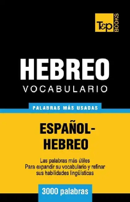Vocabulario Español-Hebreo - 3000 palabras más usadas by Taranov, Andrey