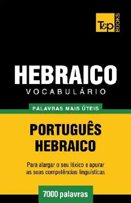 Vocabulário Português-Hebraico - 7000 palavras mais úteis by Taranov, Andrey