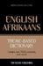 Theme-based dictionary British English-Afrikaans - 7000 words by Andrey Taranov