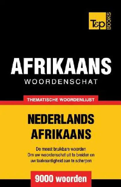 Thematische woordenschat Nederlands-Afrikaans - 9000 woorden by Taranov, Andrey