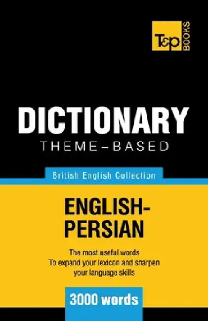 Theme-based dictionary British English-Persian - 3000 words by Andrey Taranov