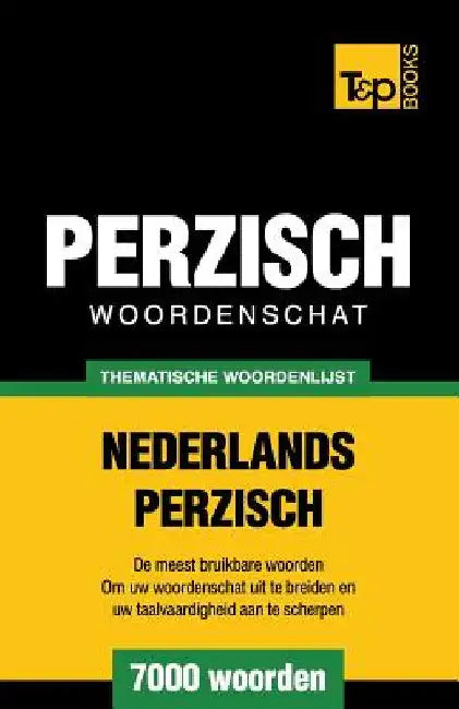 Thematische woordenschat Nederlands-Perzisch - 7000 woorden by Taranov, Andrey