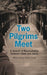 Two Pilgrims Meet: In Search of Reconciliation between China and Japan by Basil Scott, Minoru Kasai