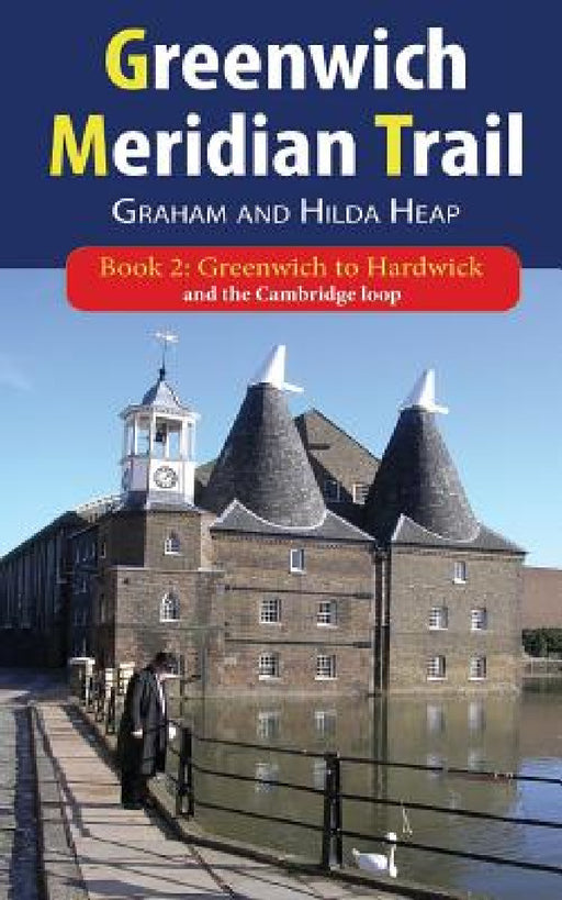 Greenwich Meridian Trail Book 2: Greenwich to Hardwick by Graham Heap, Hilda Heap