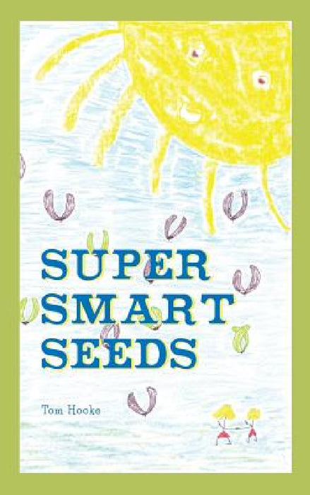 Super Smart Seeds by Tom Hooke