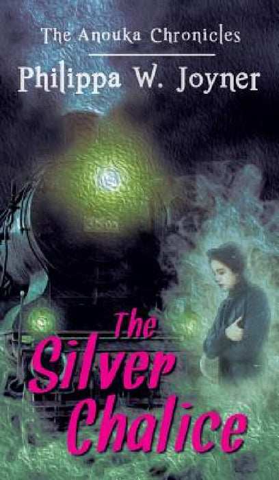 The Silver Chalice (The Anouka Chronicles) by Philippa W. Joyner