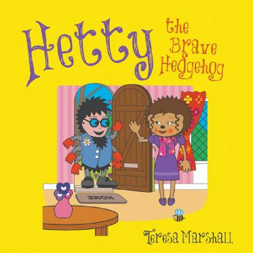 Hetty the Brave Hedgehog by Teresa Marshall