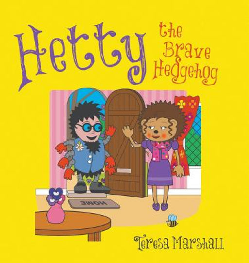 Hetty the Brave Hedgehog by Teresa Marshall
