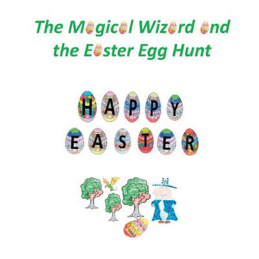 The Magical Wizard and the Easter Egg Hunt by Gedling Day Services