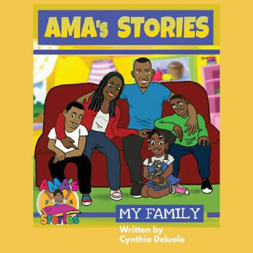 AMA's Stories: My Family by Cynthia Deluola
