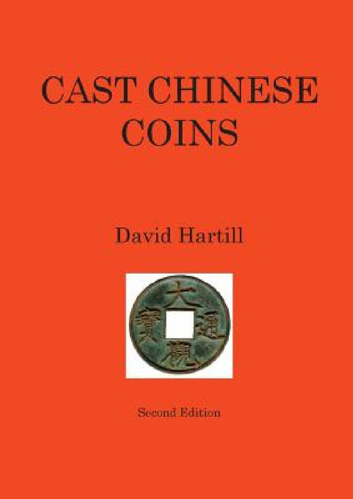 Cast Chinese Coins: Second Edition by David Hartill
