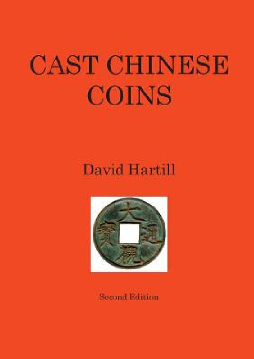 Cast Chinese Coins: Second Edition by David Hartill