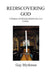 Rediscovering God by Guy Blythman