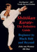 Shotokan Karate - The Definitive Guide: Beginning to Black Belt and Beyond by John Van Weenen