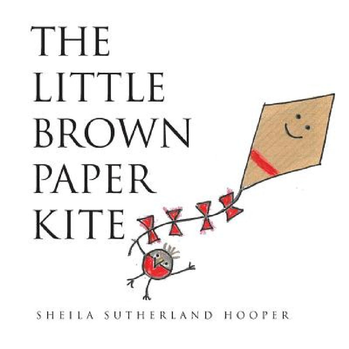 The Little Brown Paper Kite by Sheila Sutherland Hooper