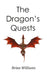 The Dragon's Quests by Brian Williams
