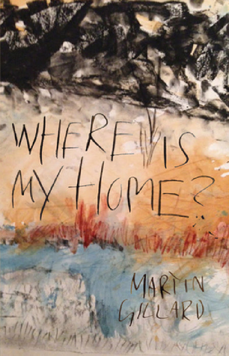Where Is My Home? by Martin Gillard