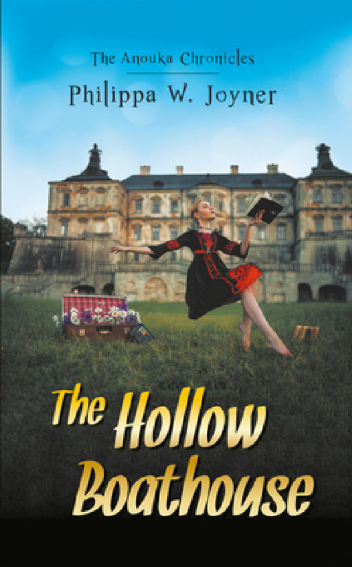 The Hollow Boathouse (The Anouka Chronicles) by Philippa W. Joyner