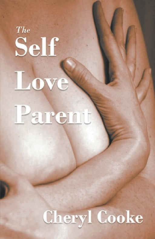 The Self Love Parent by Cheryl Cooke