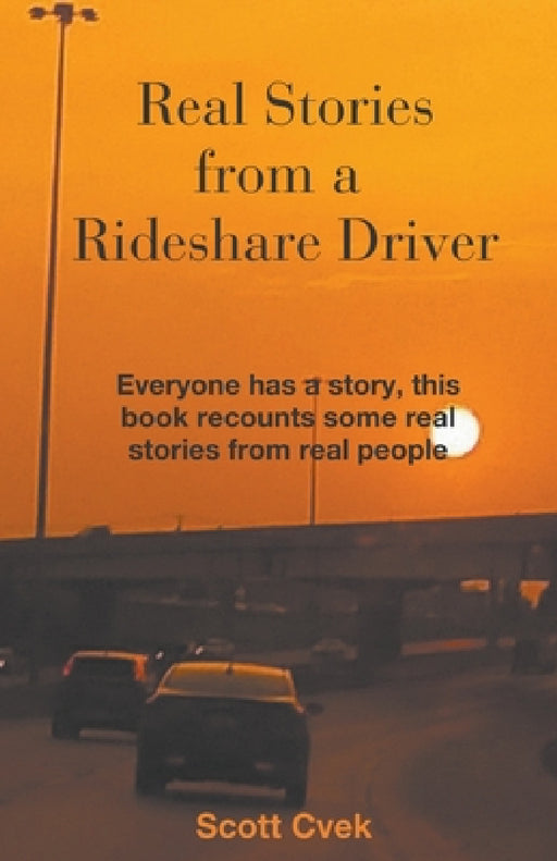 Real Stories from a Rideshare Driver by Scott Cvek