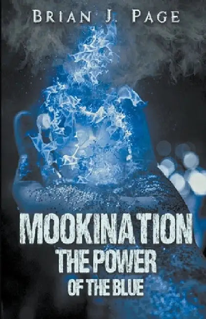 Mookination - The Power Of The Blue by J. Brian Page