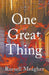 One Great Thing by Russell Meagher