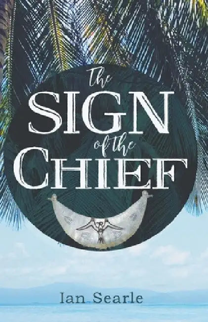 The Sign of the Chief by Ian Searle