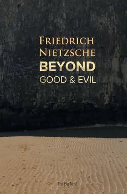 Beyond Good and Evil by Friedrich Wilhelm Nietzsche