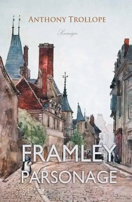 Framley Parsonage by Anthony Trollope