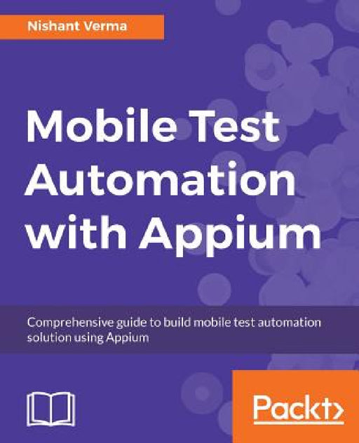 Mobile Test Automation with Appium by Nishant Verma