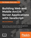 Building Web and Mobile ArcGIS Server Applications with JavaScript - Second Edition by Eric Pimpler, Mark Lewin