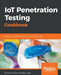 IoT Penetration Testing Cookbook: Identify vulnerabilities and secure your smart devices by Aaron Guzman, Aditya Gupta