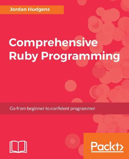 Comprehensive Ruby Programming by Jordan Hudgens LLC