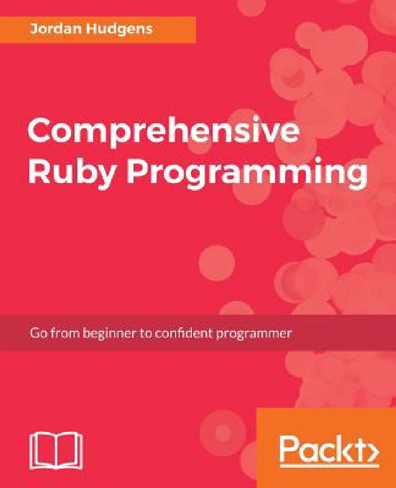 Comprehensive Ruby Programming by Jordan Hudgens LLC