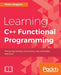 Learning C++ Functional Programming: Explore functional C++ with concepts like currying, metaprogramming and more by Wisnu Anggoro