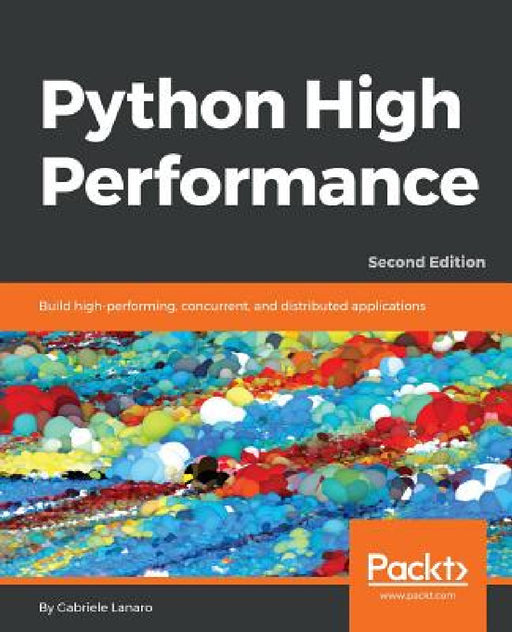 Python High Performance, Second Edition by Gabriele Lanaro