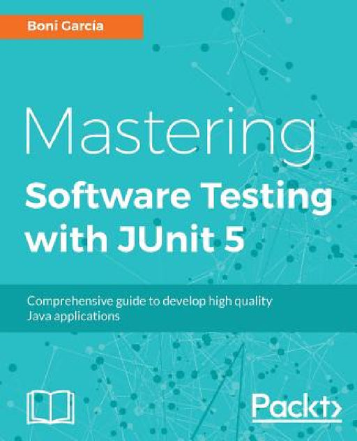 Mastering JUnit 5 by Boni Garcia