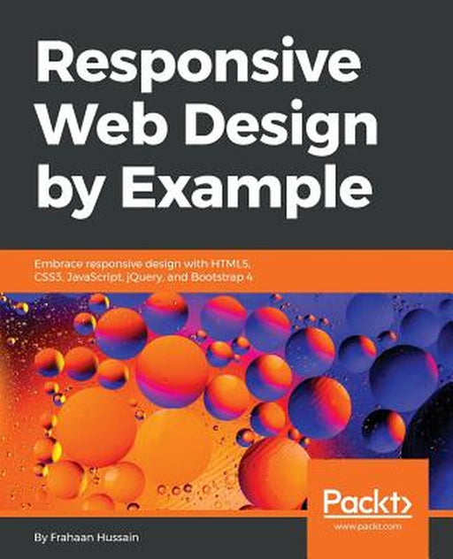 Responsive Web Design by Example by Frahaan Hussain