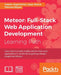 Meteor: Full-Stack Web Application Development by Fabian Vogelsteller, Isaac Strack, Marcelo Reyna