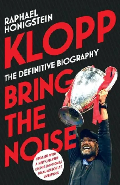 Klopp: Bring the Noise by Raphael Honigstein