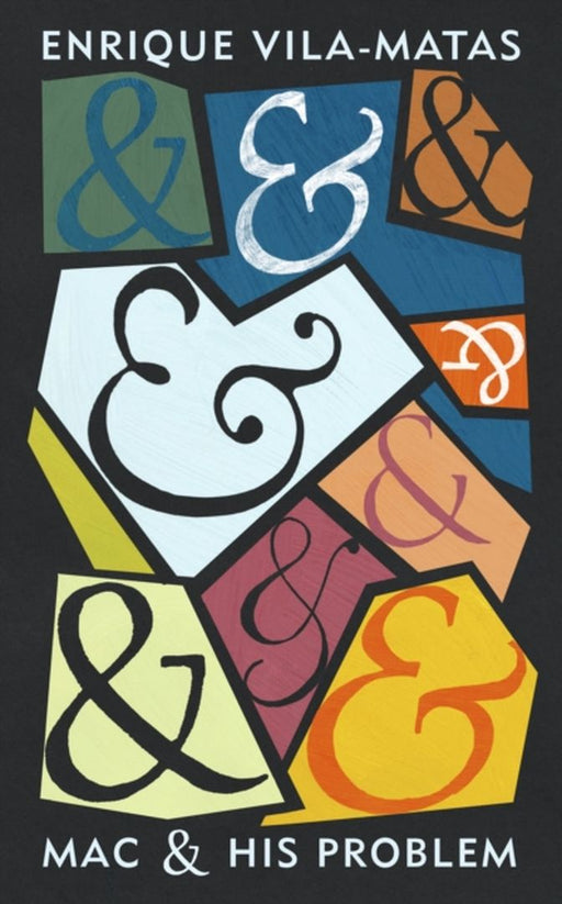 Mac and His Problem by Vila-Matas, Enrique