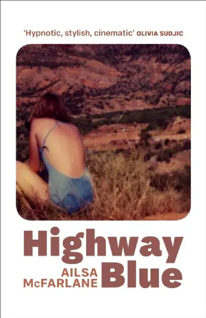 Highway Blue by Ailsa McFarlane